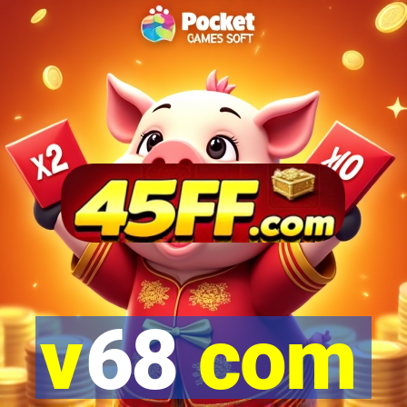 v68 com